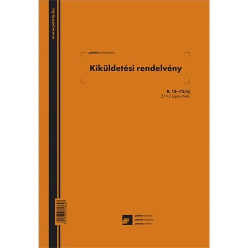 B.18-73/UJ A4 25x2lapos álló "Kiküldetési rendelvény" nyomtatvány B.18-73/UJ A4 25x2lapos álló "Kiküldetési rendelvény" nyomtatvány